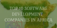 Top 10 Software Development Companies Attracting the Best of African Talents